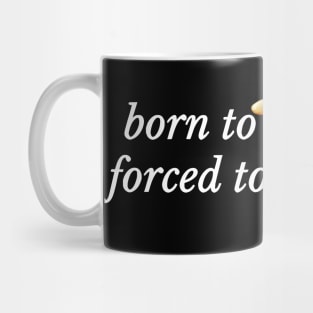 Born to Bejeweled Forced to Tolerate It Mug